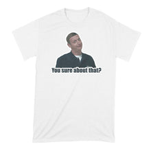 You Sure About That Tshirt I Think You Should Leave Shirt