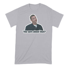 You Sure About That Tshirt I Think You Should Leave Shirt
