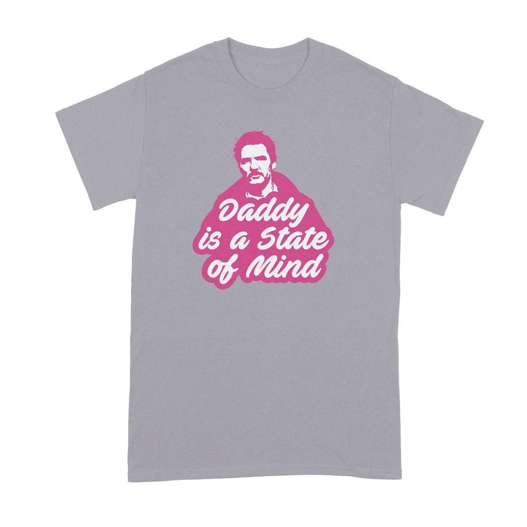 Pedro Pascal Shirt Daddy is a State of Mind Tshirt