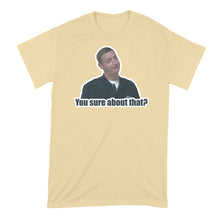 You Sure About That Tshirt I Think You Should Leave Shirt