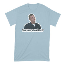 You Sure About That Tshirt I Think You Should Leave Shirt
