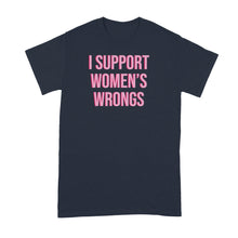 I Support Womens Wrongs Shirt Women’s Rights Tshirt Tshirts