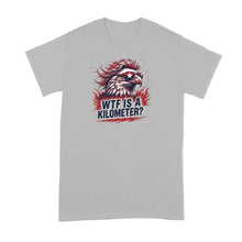 WTF is a Kilometer Shirt Eagle Mullet Tshirt Funny American Merica T-Shirt
