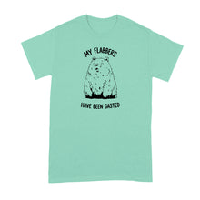 My Flabbers Have Been Gasted Shirt Funny Bear Tshirt