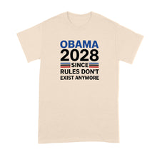 Obama 2028 Since Rules Don't Exist Anymore Shirt