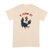 F Caw F Shirt Rooster Chicken FcawF Tshirt Crow