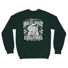 Have a Holly Dolly Christmas Sweatshirt Country Music Holiday Sweater