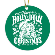 Have a Holly Dolly Christmas Ornament Country Music Holiday Ornaments