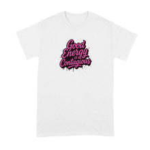 Good Energy is Contagious Shirt Positive Energy Tshirt Vibes Tee