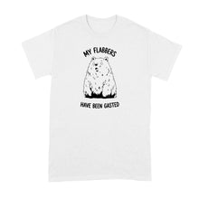 My Flabbers Have Been Gasted Shirt Funny Bear Tshirt