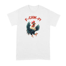 F Caw F Shirt Rooster Chicken FcawF Tshirt Crow