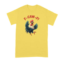 F Caw F Shirt Rooster Chicken FcawF Tshirt Crow