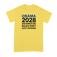 Obama 2028 Since Rules Don't Exist Anymore Shirt