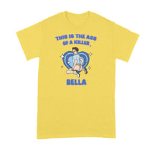 This is the Ass of a Killer Bella Shirt Funny Movie Meme Tshirt LGBT Tee