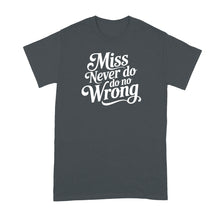 Miss Never Do No Wrong Shirt Country Music Tshirt for Women