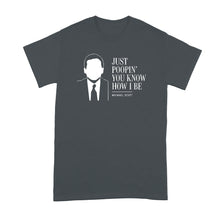 Just Poopin You Know How I Be Shirt Michael Tshirt Scott Quote Funny