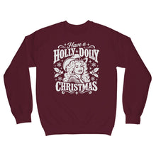 Have a Holly Dolly Christmas Sweatshirt Country Music Holiday Sweater
