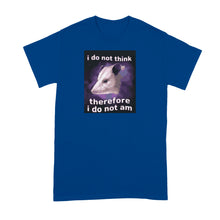 I Do Not Think Therefore I Do Not Am Shirt Funny Possum Tshirt Opossum Lover