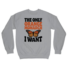 The Only Orange Monarch I Want Sweatshirt Butterfly Sweater