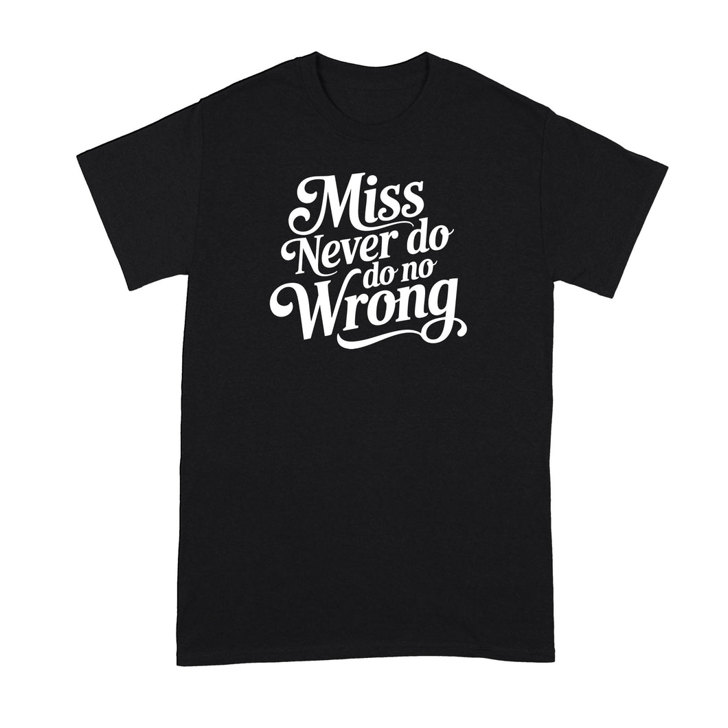 Miss Never Do No Wrong Shirt Country Music Tshirt for Women