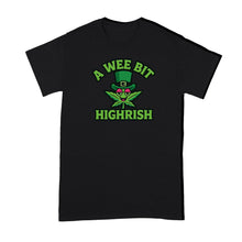 A Wee Bit Highrish Shirt Funny St Patricks Day Tshirt Irish Humor T Shirts