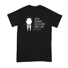 Just Poopin You Know How I Be Shirt Michael Tshirt Scott Quote Funny