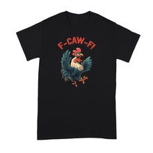 F Caw F Shirt Rooster Chicken FcawF Tshirt Crow
