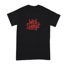 Well Sheeyit Shirt Southern Humor Country Quote T-Shirt