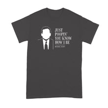 Just Poopin You Know How I Be Shirt Michael Tshirt Scott Quote Funny