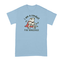 I Am A Conduit For Nonsense T-Shirt Funny Frog Meme Shirt Tshirt