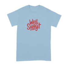 Well Sheeyit Shirt Southern Humor Country Quote T-Shirt