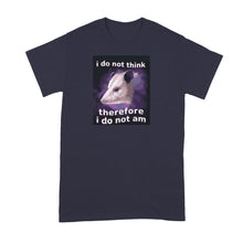 I Do Not Think Therefore I Do Not Am Shirt Funny Possum Tshirt Opossum Lover
