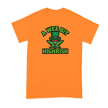 A Wee Bit Highrish Shirt Funny St Patricks Day Tshirt Irish Humor T Shirts