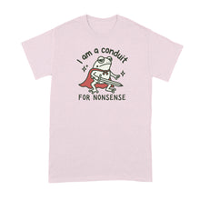 I Am A Conduit For Nonsense T-Shirt Funny Frog Meme Shirt Tshirt