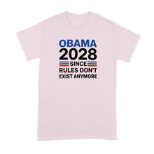 Obama 2028 Since Rules Don't Exist Anymore Shirt