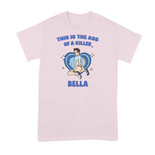This is the Ass of a Killer Bella Shirt Funny Movie Meme Tshirt LGBT Tee