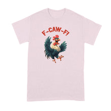 F Caw F Shirt Rooster Chicken FcawF Tshirt Crow