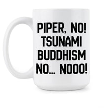 Piper No Tsunami Buddhism Noo Mug Victoria Ratliff Coffee Cup