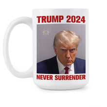 Trump 2024 Mug Never Surrender Mugshot Coffee Cup