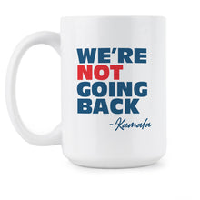 We’re Not Going Back Mug