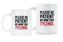 Please Be Patient My Mom Took Mug Trending Autism Awareness Funny Coffee Cup