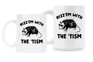 Rizz Em with the Tism Mug Rizz'em Possum Coffee Cup