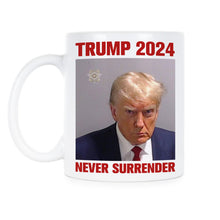 Trump 2024 Mug Never Surrender Mugshot Coffee Cup