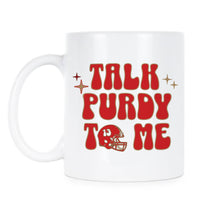 Brock Purdy Mug Talk Purdy to Me San Francisco Coffee Cup