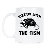 Rizz Em with the Tism Mug Rizz'em Possum Coffee Cup