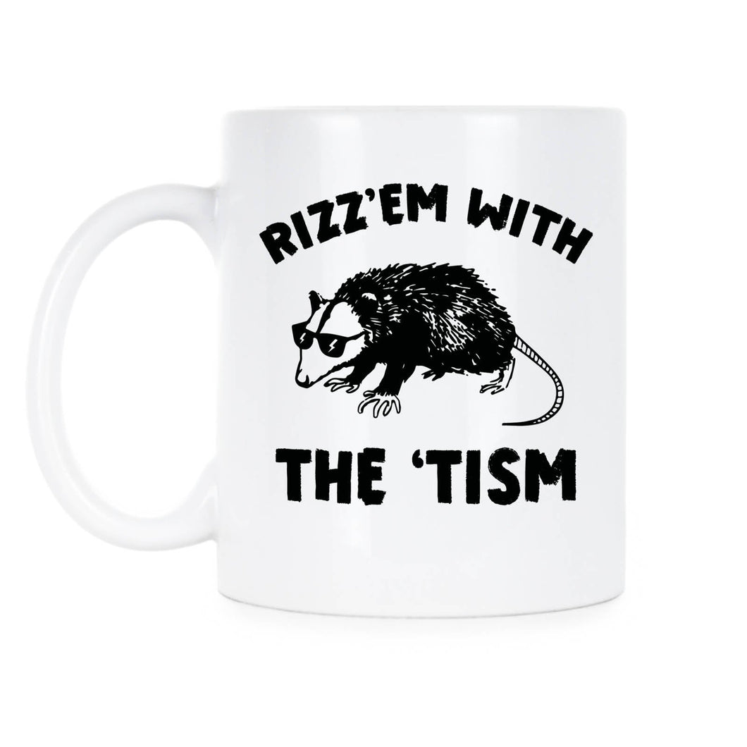 Rizz Em with the Tism Mug Rizz'em Possum Coffee Cup
