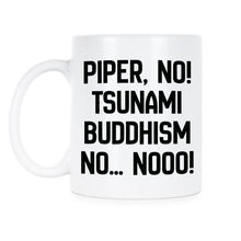 Piper No Tsunami Buddhism Noo Mug Victoria Ratliff Coffee Cup