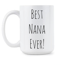 Best Nana Ever Mug Its a Nana Thing Mug Best Nana Ever Coffee Mug