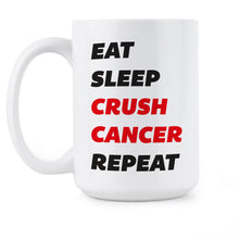Eat Sleep Crush Cancer Repeat Mug Fck Cancer Mug