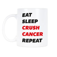 Eat Sleep Crush Cancer Repeat Mug Fck Cancer Mug